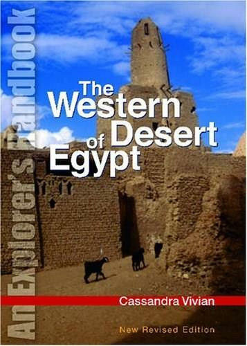The Western Desert of Egypt (An Explorer's Handbook. New Revised Edition) by Cassandra Vivian, 9789774160905