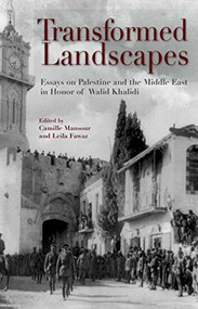 Transformed Landscapes (Essays on Palestine and the Middle East in Honor of Walid Khalidi) by Camille Mansour, 9789774162473