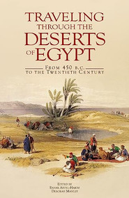 Traveling through the Deserts of Egypt (From 450 b.c. to the Twentieth Century) by Sahar Abdel-Hakim, 9789774163135