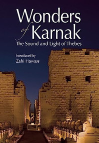 Wonders of Karnak (The Sound and Light of Thebes) by Zahi Hawass, 9789771773429
