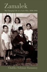Zamalek (The Changing Life of a Cairo Elite, 1850-1945) by Chafika Hamamsy, 9789774248931
