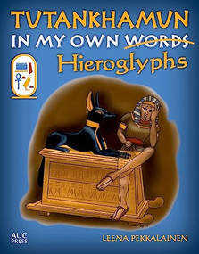 Tutankhamun (In My Own Hieroglyphs) by Leena Pekkalainen, 9789774168666