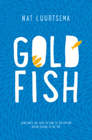 Goldfish (A Novel) - 9781250158406 by Nat Luurtsema, 9781250158406