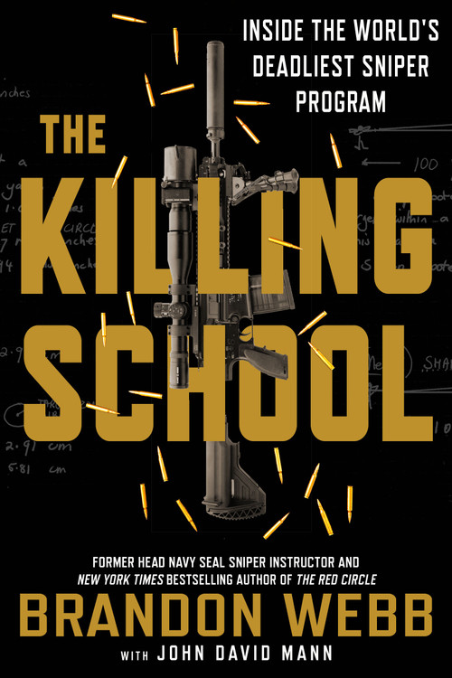 The Killing School (Inside the World's Deadliest Sniper Program) - 9781250181794 by Brandon Webb, John David Mann, 9781250181794