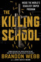 The Killing School (Inside the World's Deadliest Sniper Program) - 9781250181794 by Brandon Webb, John David Mann, 9781250181794