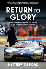 Return to Glory (The Story of Ford's Revival and Victory at the Toughest Race in the World) - 9780802127952 by Matthew DeBord, 9780802127952