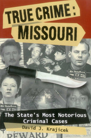 True Crime: Missouri by David J. Krajicek, 9780811707084