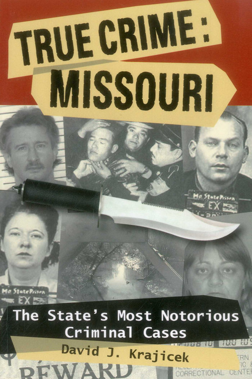 True Crime: Missouri by David J. Krajicek, 9780811707084