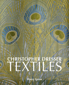 Christopher Dresser Textiles by Harry Lyons, 9781851498826