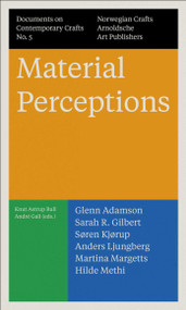 Material Perceptions (Documents on Contemporary Crafts No. 5) by Andre Gali, Knut Astrup Bull, Norwegian Crafts, 9783897905214