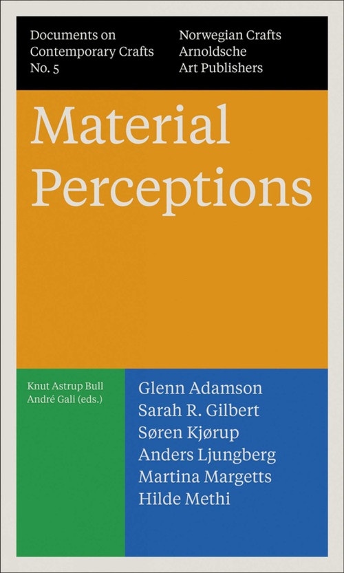 Material Perceptions (Documents on Contemporary Crafts No. 5) by Andre Gali, Knut Astrup Bull, Norwegian Crafts, 9783897905214