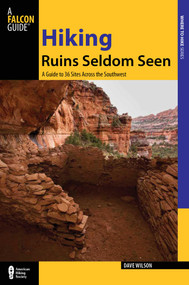 Hiking Ruins Seldom Seen by Dave Wilson, 9780762761081