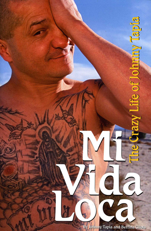 Mi Vida Loca (The Crazy Life of Johnny Tapia) by Johnny Tapia, Bettina Gilois, 9781566252713