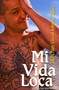 Mi Vida Loca (The Crazy Life of Johnny Tapia) by Johnny Tapia, Bettina Gilois, 9781566252713