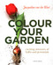Colour Your Garden (Exciting Mixtures of Bulbs and Perennials) by Jacquieline van der Kloet, 9789462501768
