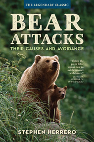 Bear Attacks (Their Causes and Avoidance) by Stephen Herrero, 9781493029419