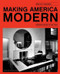 Making America Modern (Interior Design in the 1930s) by Marilyn F. Friedman, 9780983863236