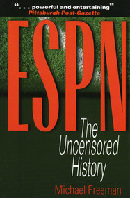 ESPN (The Uncensored History) by Michael Freeman, 9780878332700