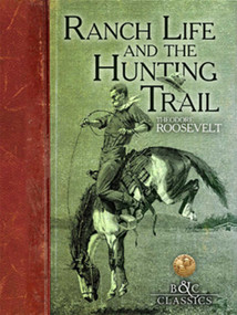 Ranch Life and the Hunting Trail - 9781940860121 by Theodore Roosevelt, Frederic Remington, 9781940860121