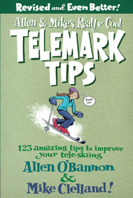 Allen & Mike's Really Cool Telemark Tips, Revised and Even Better! by Allen O'bannon, Mike Clelland, 9780762745869