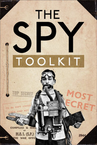 The Spy Toolkit (Extraordinary inventions from World War II) by The National Archives, Stephen Twigge, 9781472831484