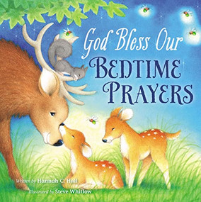 God Bless Our Bedtime Prayers by Hannah Hall, Steve Whitlow, 9780718096397