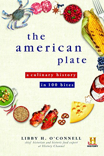 The American Plate (A Culinary History in 100 Bites) - 9781492609865 by Libby O'Connell, 9781492609865