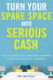 Turn Your Spare Space into Serious Cash (How to Make Money on Airbnb, HomeAway, FlipKey, Booking.com, and More!) by Mary Christensen, 9780814439661