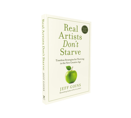 Real Artists Don't Starve (Timeless Strategies for Thriving in the New Creative Age) - 9781400201020 by Jeff Goins, 9781400201020