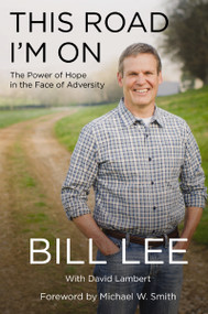 This Road I'm On (The Power of Hope in the Face of Adversity) - 9781595545480 by Bill Lee, David Lambert, 9781595545480
