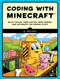Coding with Minecraft (Build Taller, Farm Faster, Mine Deeper, and Automate the Boring Stuff) by Al Sweigart, 9781593278533