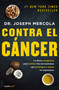 Contra el cáncer / Fat for Fuel: A Revolutionary Diet to Combat Cancer, Boost Brain Power, and Increase Your Energy by Joseph Mercola, 9786073161961
