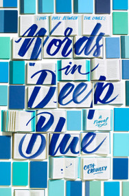 Words in Deep Blue by Cath Crowley, 9781101937679