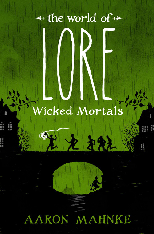 The World of Lore: Wicked Mortals by Aaron Mahnke, 9781524797997