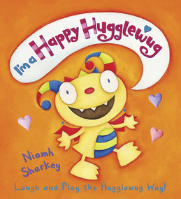 I'm a Happy Hugglewug (Laugh and Play the Hugglewug Way) by Niamh Sharkey, Niamh Sharkey, 9780763639815