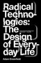 Radical Technologies (The Design of Everyday Life) - 9781784780456 by Adam Greenfield, 9781784780456
