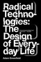 Radical Technologies (The Design of Everyday Life) - 9781784780456 by Adam Greenfield, 9781784780456