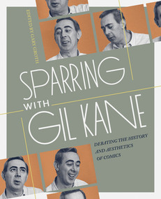 Sparring With Gil Kane (Debating The History and Aesthetics of Comics) by Gary Groth, Gil Kane, 9781683960713