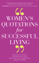 Women's Quotations for Successful Living by Howard A. Levin, Caroline Lalive, Sarah Coleman, 9781590792681
