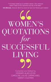 Women's Quotations for Successful Living by Howard A. Levin, Caroline Lalive, Sarah Coleman, 9781590792681
