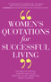 Women's Quotations for Successful Living by Howard A. Levin, Caroline Lalive, Sarah Coleman, 9781590792681