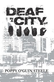 Deaf in a City of Music by Poppy O'Guin Steele, 9781942905356