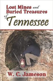 Lost Mines and Buried Treasures of Tennessee by W.C. Jameson, 9781930584433