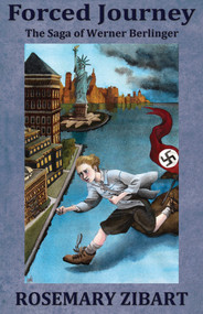 Forced Journey (The Saga of Werner Berlinger) by Rosemary Zibart, 9781932926323