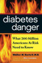 Diabetes Danger (What 200 Million Americans at Risk Need to Know) by Bortz II M.D. Walter M., Walter M. Bortz II M.D., 9781590791844