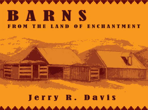 Barns from the Land of Enchantment by Jerry R. Davis, 9781932926200