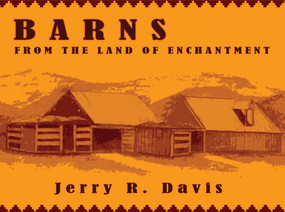 Barns from the Land of Enchantment by Jerry R. Davis, 9781932926200