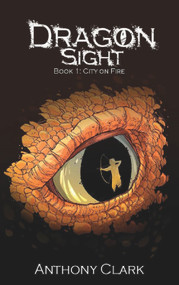 Dragon Sight by Anthony Clark, 9781942905813
