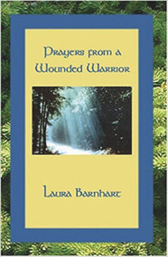 Prayers from a Wounded Warrior by Laura Barnhart, 9781932926316