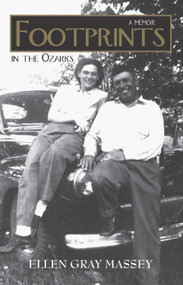 Footprints in the Ozarks (A Memoir) - 9780930584375 by Ellen Gray Massey, 9780930584375